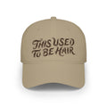 This Used to be Hair Baseball Cap